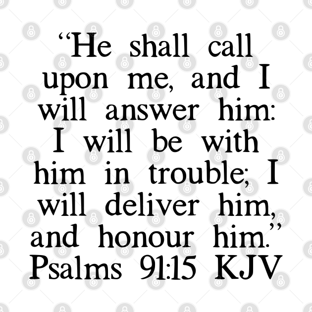 Psalms 91 15 kjv psalms 9115 kjv kids t shirt teepublic