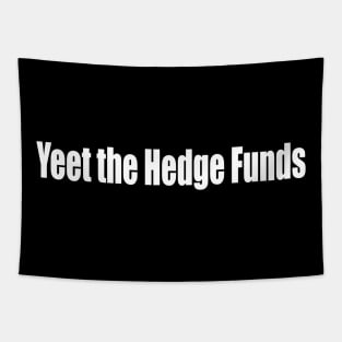 Yeet the Hedge Funds Tapestry