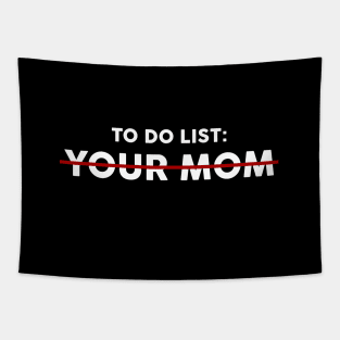 TO DO LIST : YOUR MOM Tapestry