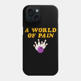 A World of Pain Phone Case