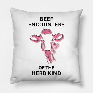 Beef Encounters of the Herd Kind Pillow