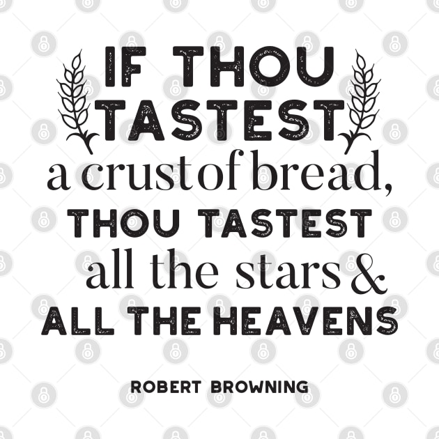 Bread quotes by Robert Browning by FlinArt