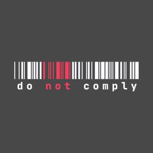 do not comply T-Shirt