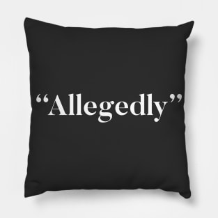 Allegedly Pillow