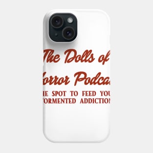 The Dolls of Horror Podcast White Font Logo (Designed by JASON SHEPARD) Phone Case