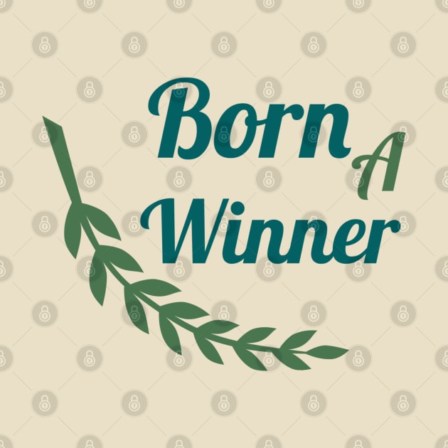 Born A Winner by iamkings