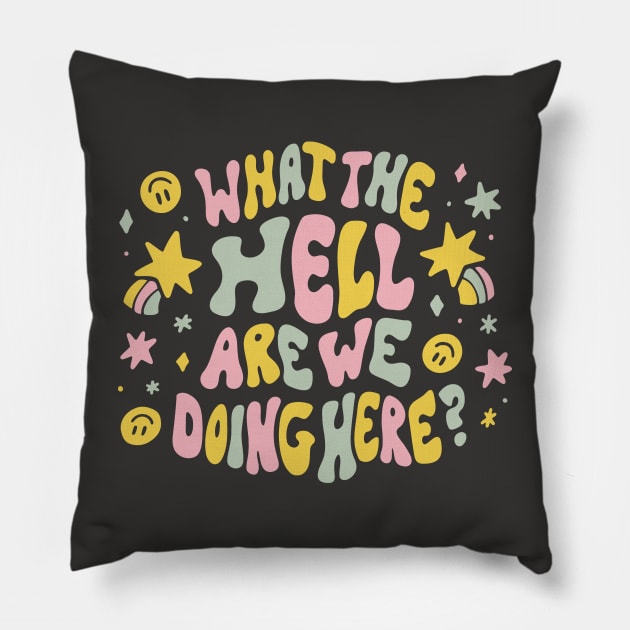 What the hell are we doing here? Pillow by MidnightCoffee