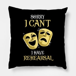 Funny Rehearsal Shirt. Actor's Gift. Actress Gift. Pillow