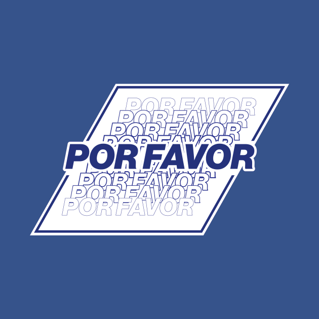 Por Favor - BLUE by Michael Tutko