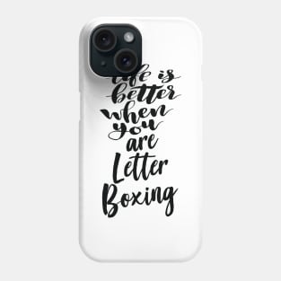 Life Is Better When You Are Letterboxing Phone Case