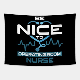 Be Nice To Operating Room Nurse Tapestry