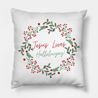 Jesus Lives Halleluyay! Pillow