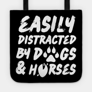 Easily Distracted By Dogs And Horses Tote