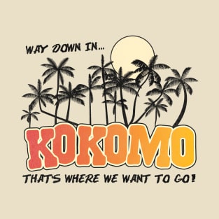 Way Down in Kokomo T-Shirt