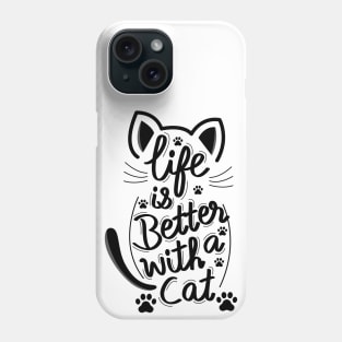 Life Is Better With A Cat Silhouette Phone Case