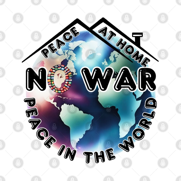 No War Peace At Home Peace in The World Retro by fazomal