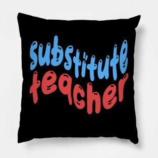 Substitute teacher blue and red text Pillow