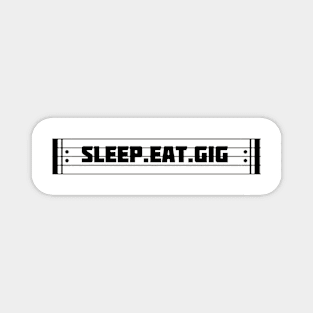 SLEEP.EAT.GIG. (repeat) Magnet