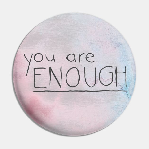 You Are Enough Pin by inSomeBetween