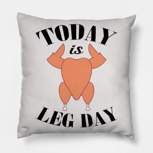 Today is Leg Day Pillow