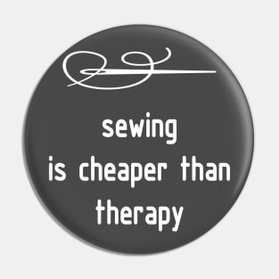 Sewing is cheaper than therapy T-shirt Tote Bag Mug Sticker Case Pillow Pin