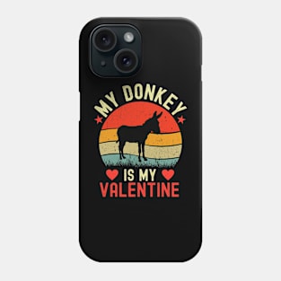 My Donkey Is My Valentine Cute Donkey Lover Men Women Phone Case