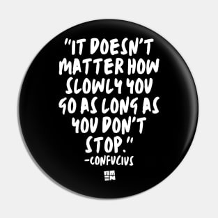 Confucius Says - DON'T STOP Pin