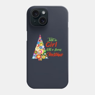 Just a girl who loves christmas Phone Case