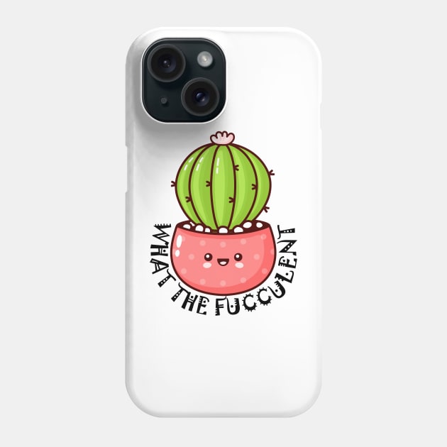 what the fucculent Phone Case by teesvira