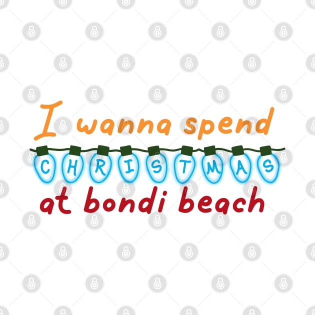 I wanna spend Christmas at bondi beach by Becky-Marie