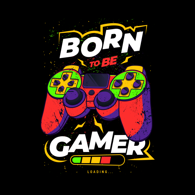 Born to be Gamer by bestcoolshirts