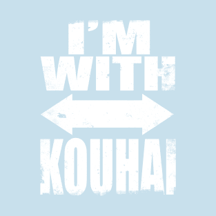 I'm with Kouhai T-Shirt