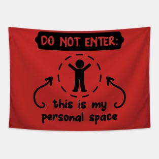 Do not enter this is my personal space Tapestry