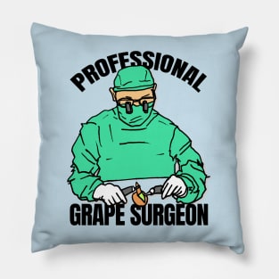 Professional Grape Surgeon Pillow