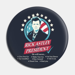 Rick Astley for President Edit Pin