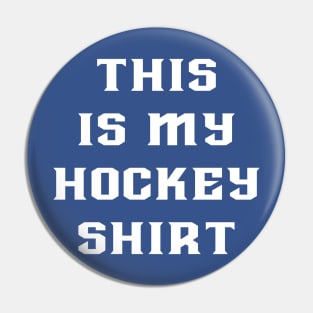 This is my hockey shirt 2 Pin