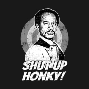 Jeffersons - Shut Up Honky! T-Shirt