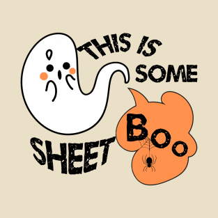 this is some boo sheet ,ghost funny halloween T-Shirt