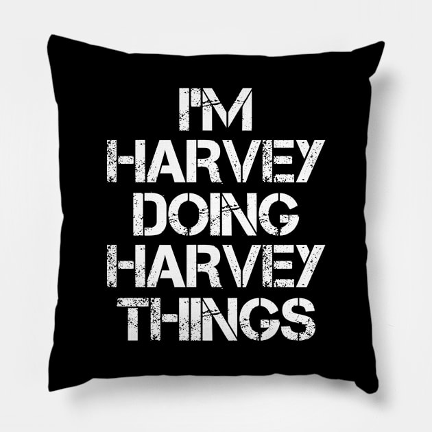 Harvey Name T Shirt - Harvey Doing Harvey Things Pillow by Skyrick1