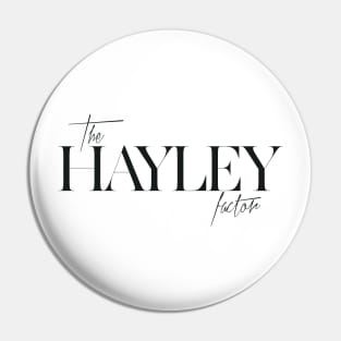 The Hayley Factor Pin