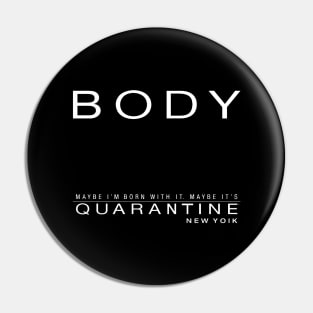 Body By Quarantine Pin