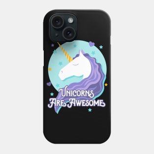 Unicorns Are Awesome Phone Case