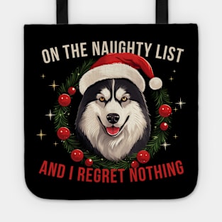On The List Of Naughty And I Regret Nothing Christmas Husky Tote