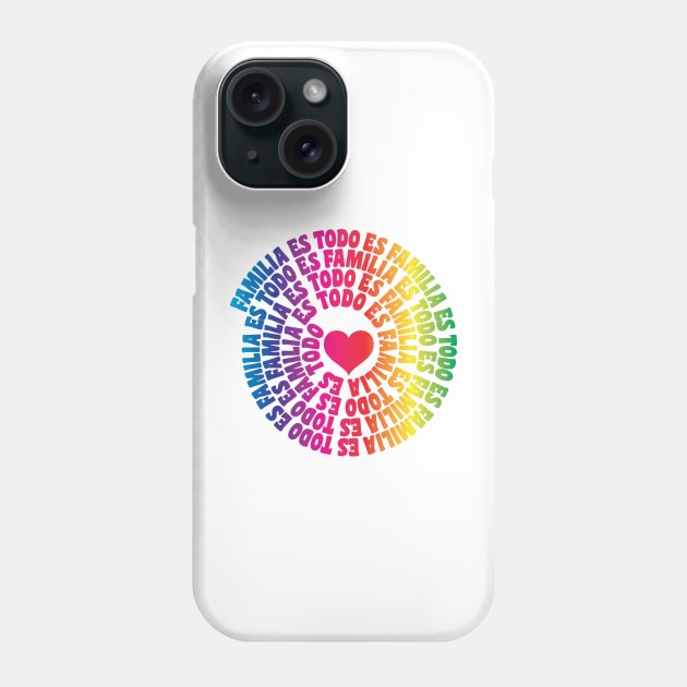 Familia es Todo Phone Case by BRAVOMAXXX