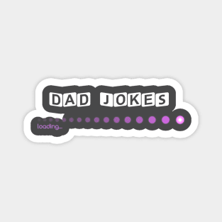 Dad Jokes Loading, Gift For Dad Magnet