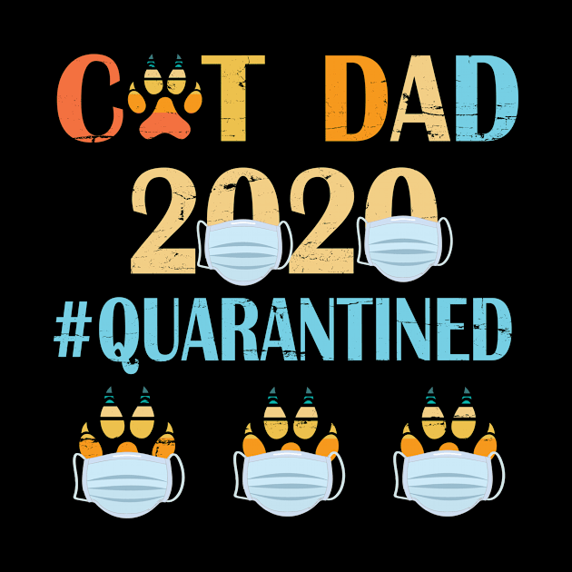 Cat Dad 2020 Quarantined Happy Father Parent Summer Independence July 4th Day Cat Daddy by bakhanh123