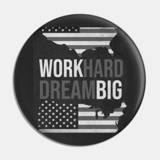 Work HARD Dream BIG Pin