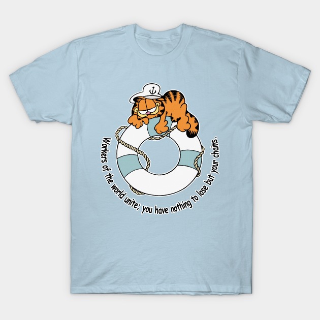Workers Of The World Unite You Have Nothing To Lose But Your Chains Marxist Meme T Shirt Teepublic