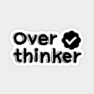 verified Over thinker (black) Magnet