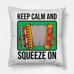 Keep Calm And Squeeze On Pillow